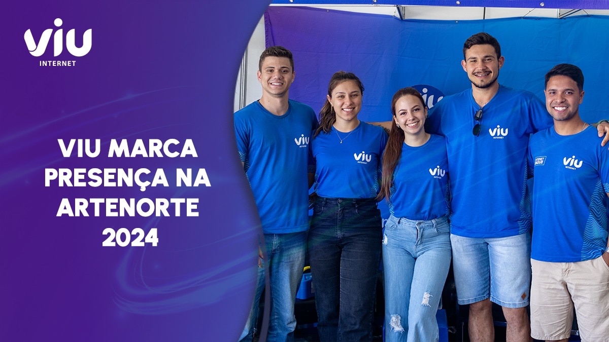 Viu Internet marca presença na Artenorte 2024